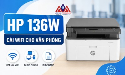 Cách Cài Máy In HP 136W Wifi Cho Cả Văn Phòng