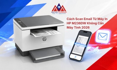 Cách Scan Email Từ Máy In HP M236DW Không Cần Máy Tính 2026