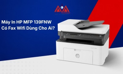 Máy In HP MFP 139FNW Có Fax Wifi Dùng Cho Ai?