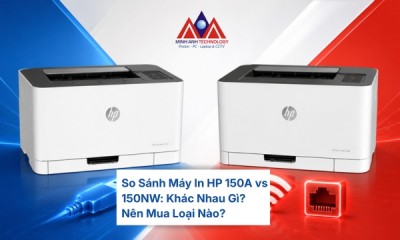 So Sánh Máy In HP 150A vs 150NW: Khác Nhau Gì? Nên Mua Loại Nào?