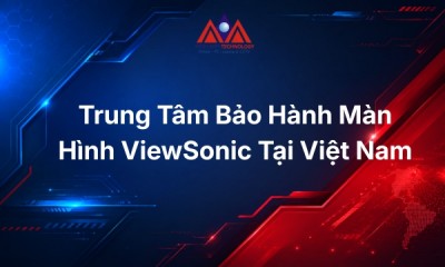 Trung Tâm Bảo Hành Màn Hình ViewSonic Tại Việt Nam