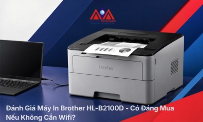 Đánh Giá Máy In Brother HL-B2100D - Có Đáng Mua Nếu Không Cần Wifi?