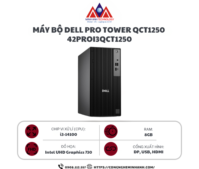 Máy bộ Dell Pro Tower QCT1250 42PROI3QCT1250 (Core i3-14100/ 8GB/ 512GB SSD/ Win11/ 2Y)