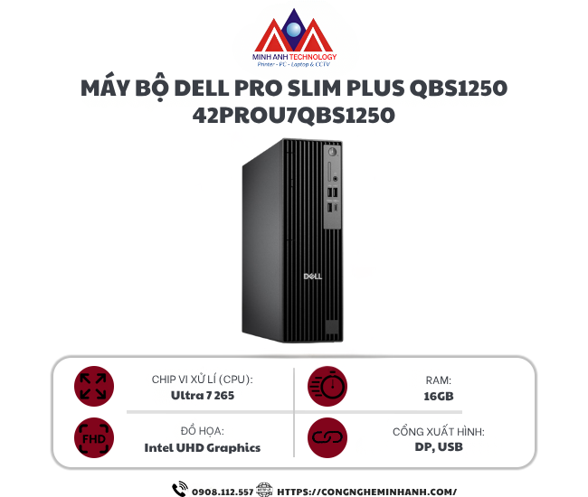 Máy bộ Dell Pro Slim Plus QBS1250 42PROU7QBS1250 (Ultra 7 265/ 16GB/ 512GB SSD/ Key/ Mouse/ Win11/ 3Y)
