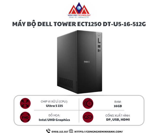 Máy bộ Dell Tower ECT1250 DT-U5-16-512G (Ultra 5 225/ 16GB/ 512GB SSD/ Wifi + BT/ Key/ Mouse/ Win11/ 1Y)
