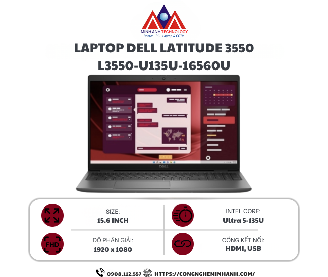 Laptop Dell Latitude 3550 L3550-U135U-16560U (Ultra 5 135U/ 16GB/ 512GB SSD/ 15.6 inch FHD/ Ubuntu/ 3Y ProSupport)