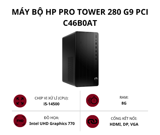 Máy bộ HP Pro Tower 280 G9 PCI C46B0AT (Core i5-14500/ Ram 8GB/ SSD 512GB/ Win 11 Home/ 1Y)