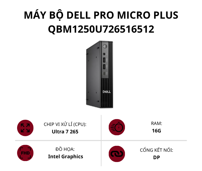 Máy bộ Dell Pro Micro Plus QBM1250U726516512 (Core Ultra 7 265/ Ram 16GB/ SSD 512GB/ Intel Graphics/ Ubuntu 24.04 LTS)