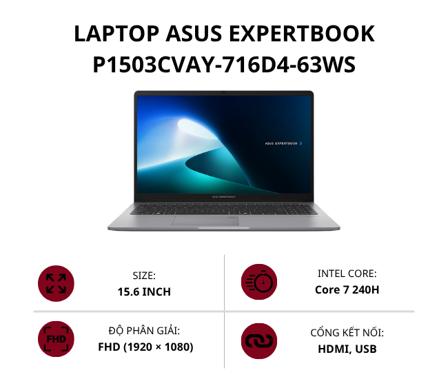 Laptop ASUS ExpertBook P1503CVAY-716D4-63WS (Core 7 240H/ Ram 16GB/ SSD 512GB/ 15.6