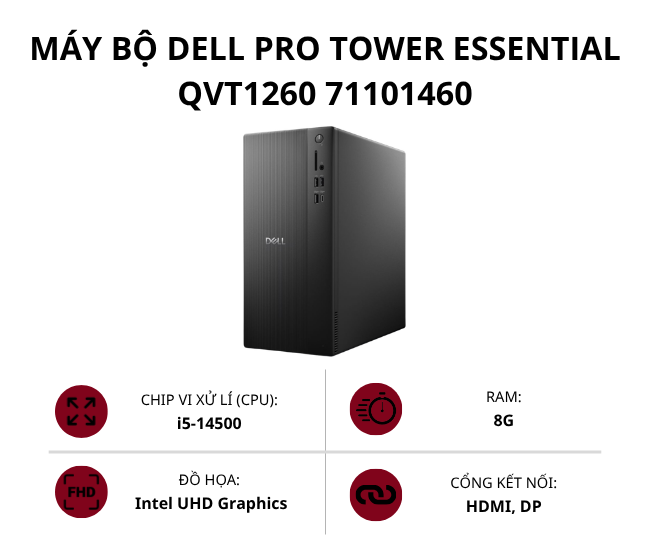 Máy bộ Dell Pro Tower Essential QVT1260 71101460 (Core i5-14500/ Ram 8GB/ SSD 512GB/ Intel UHD Graphics/ Win 11 Home)