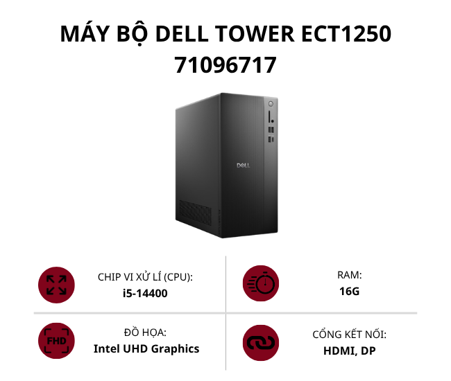 Máy bộ Dell Tower ECT1250 71096717 (Core i5-14400/ Ram 16GB/ SSD 1TB/ Intel UHD Graphics/ Win 11 Home)