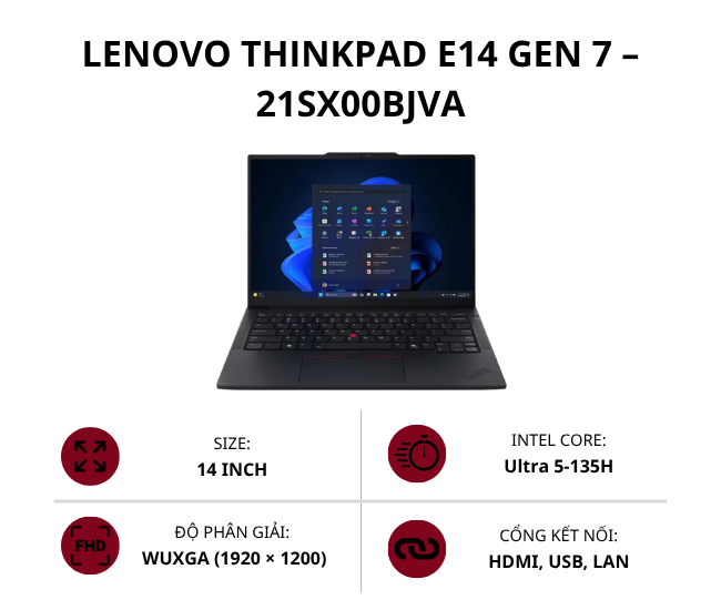 Laptop Lenovo ThinkPad E14 GEN 7 21SX00BJVA (Ultra 5-135H/ 16GB/ 512GB SSD/ 14 inch WUXGA/ NoOS/ 2Y Premier Support)