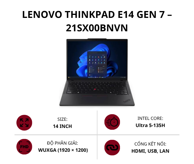 Laptop Lenovo ThinkPad E14 GEN 7 21SX00BNVN (Ultra 5-135H/ 16GB/ 512GB SSD/ 14 inch WUXGA/ Windows 11 Home/ 2Y Premier Support)