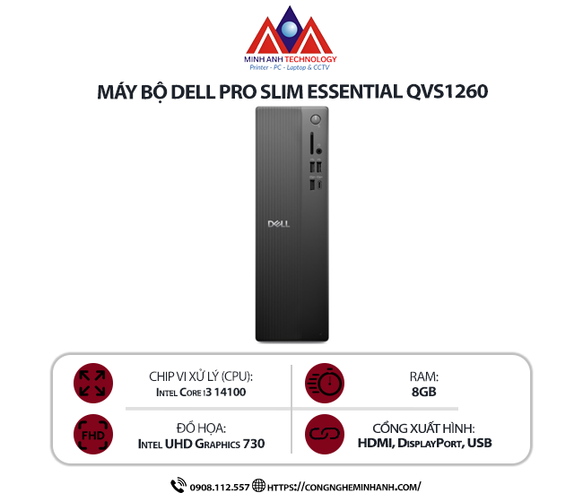 Máy bộ Dell Pro Slim Essential QVS1260 71085899 (I3 14100/ 8GB/ 512GB SSD/ Wifi + BT/ Key/ Mouse/ Win11/ 1Y)