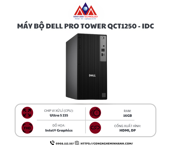 Máy bộ Dell Pro Tower QCT1250-IDC (Ultra 5 235/ 16GB/ 512GB SSD/ Win11/ 3Y)