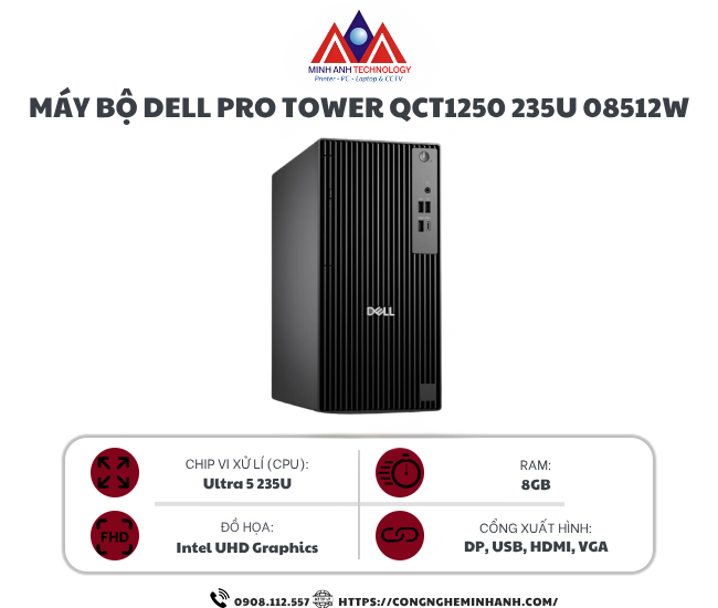 Máy bộ Dell Pro Tower QCT1250 235U 08512W (Ultra 5 235U/ 8GB/ 512GB SSD/ Key/ Mouse/ Win11/ 1Y)