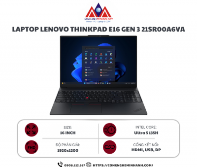 Laptop Lenovo ThinkPad E16 Gen 3 21SR00A6VA (Ultra 5 135H/ 16GB/ 512GB SSD/ 16 inch WUXGA/ NoOS/ Black/ Vỏ nhôm/ 2Y)