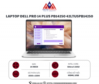 Laptop Dell Pro 14 Plus PB14250 42LTU5PB14250 (Ultra 5 235U vPro/ 32GB/ 512GB SSD/ 14 inch FHD+/ Win 11 Home/ 2Y ProSupport + KYHD)
