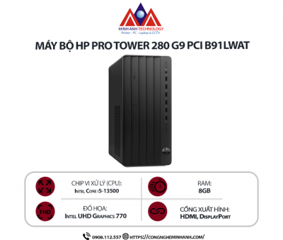 Máy bộ HP Pro Tower 280 G9 B91LWAT (I5 13500/ 8GB/ 512GB SSD/ Wifi + BT/ Key/ Mouse/ Win11/ 1Y)