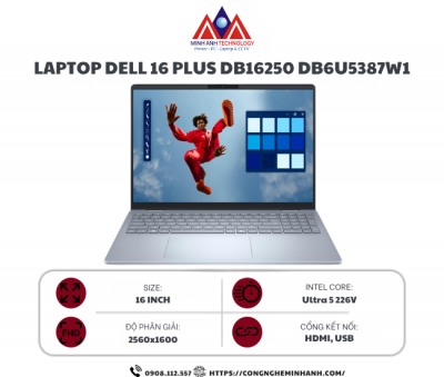 Laptop Dell 16 Plus DB16250 DB6U5387W1 (Ultra 5 226V/ 16GB/ 1TB SSD/ 16.0 inch QHD+/ 120Hz/ Win 11/ Office/ Ice Blue/ Vỏ nhôm/ 1Y)