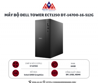 Máy bộ Dell Tower ECT1250 DT-14700-16-512G (I7 14700/ 16GB/ 512GB SSD/ Wifi + BT/ Key/ Mouse/ Win11/ 1Y)