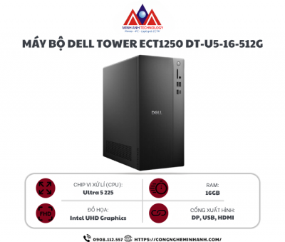 Máy bộ Dell Tower ECT1250 DT-U5-16-512G (Ultra 5 225/ 16GB/ 512GB SSD/ Wifi + BT/ Key/ Mouse/ Win11/ 1Y)