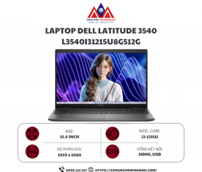 Laptop Dell Latitude 3540 (Core i3-1315U/ 8GB/ 512GB SSD/ 15.6 inch FHD/ 1Y ProSupport)