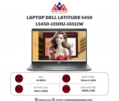 Laptop Dell Latitude 5450 L5450-135HU-16512W (Ultra 5 135H vPro/ 16GB/ 512GB SSD/ 14 inch FHD/ Win 11 Pro/ 4G/ 3Y ProSupport Onsite)