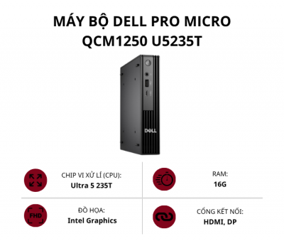 Máy bộ Dell Pro Micro QCM1250 U5235T (Core Ultra 5 235T/ Ram 16GB/ SSD 512GB/ Intel Graphics/ Win 11 Pro)
