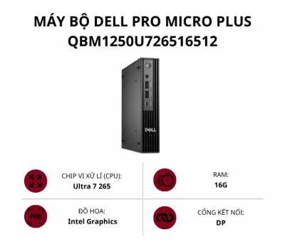 Máy bộ Dell Pro Micro Plus QBM1250U726516512 (Core Ultra 7 265/ Ram 16GB/ SSD 512GB/ Intel Graphics/ Ubuntu 24.04 LTS)