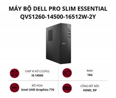 Máy bộ Dell Pro Slim Essential QVS1260-14500-16512W-2Y (Core i5-14500/ Ram 16GB/ SSD 512GB/ Win 11 Home)