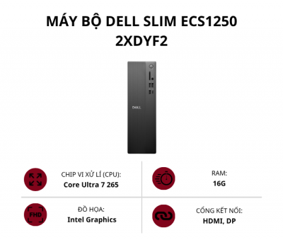 Máy bộ Dell Slim ECS1250 2XDYF2 (Core Ultra 7 265/ Ram 16GB/ SSD 1TB/ Intel Graphics/ Win 11 Home SL)