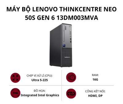 Máy bộ Lenovo ThinkCentre Neo 50s Gen 6 13DM003MVA  (Ultra 5-225/ Ram 16GB/ SSD 512GB/ NoOS/ Đen/ 1Y)