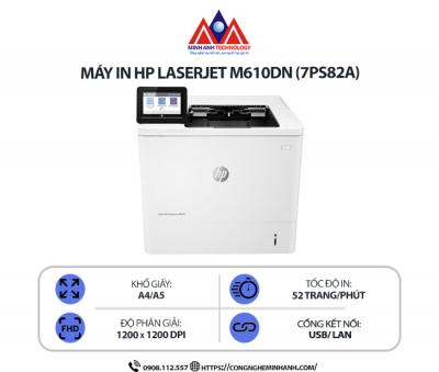 Máy in HP LaserJet Enterprise M610DN (7PS82A) -In trắng đen đơn năng in 2 mặt tự động, kết nối mạng LAN, in tốc độ cao