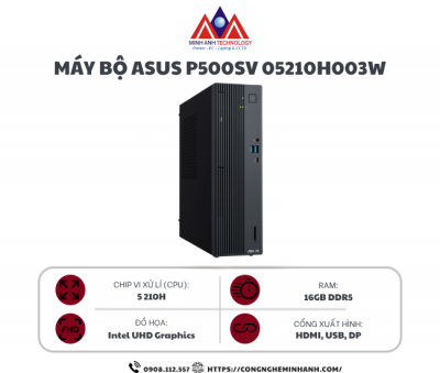Máy bộ Asus P500SV-05210H003W (Core 5 210H/ 16GB/ 512GB SSD/ Wifi + BT/ Key/ Mouse/ Win11/ 2Y)