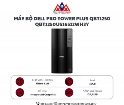 Máy bộ Dell Pro Tower Plus QBT1250 (QBT1250U516512WH3Y) (Ultra 5-235/ 16GB DDR5/ 512GB SSD/ Intel Graphics/ KB+M/ Win 11 Home/ 3Y/ Đen)