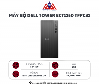 Máy bộ Dell Tower ECT1250 TFPC81 (i5-14400/ RAM 8GB/ SSD 512GB/ No OS/ 1Y)