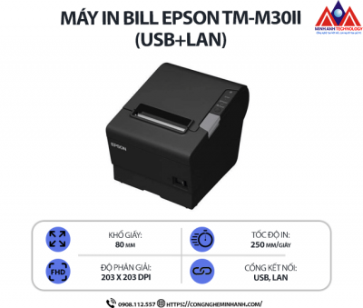 Máy in Bill Epson TM-M30II (USB+LAN) - Độ phân giải 203 dpi, tốc độ in 250mm/s, in nhiệt trực tiếp, hỗ trợ giấy 80mm