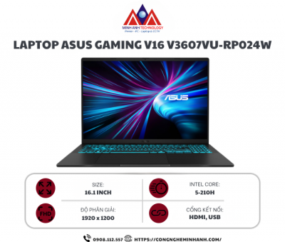 Laptop Asus GAMING V16 V3607VU-RP024W (Core 5-210H/ Ram 16GB/ SSD 512GB/ 16.1 Inch/ NVIDIA GeForce RTX 5050 8GB/ Windows 11/ Đen)